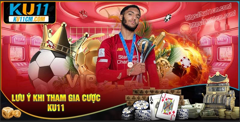Một vài lưu ý khi tham gia cá cược với KU CASINO