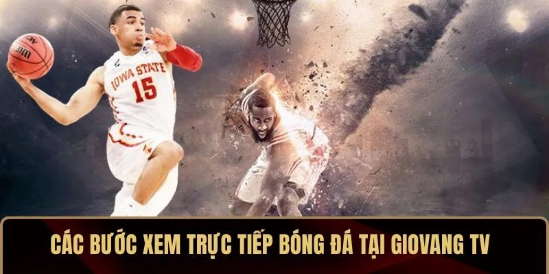 Các bước xem trực tiếp bóng đá tại Giovang TV