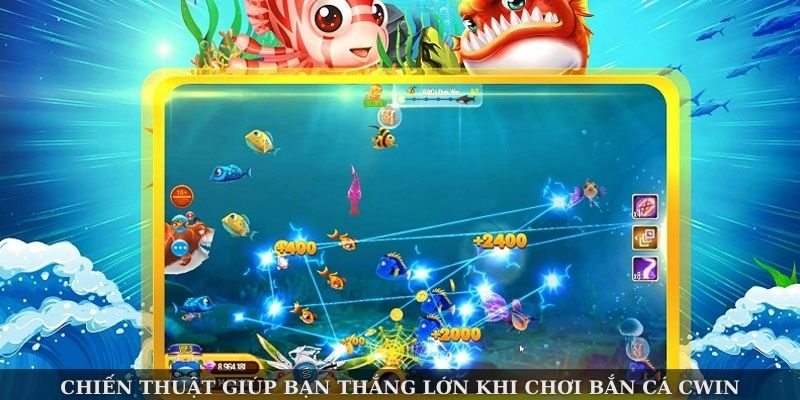 Chiến thuật giúp bạn thắng lớn khi chơi bắn cá Cwin