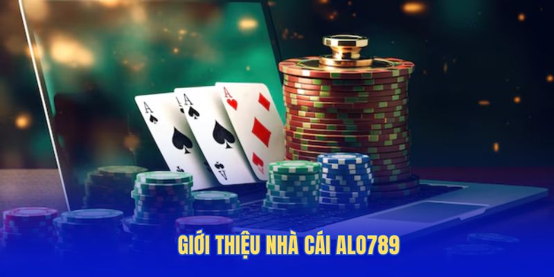 Giới thiệu nhà cái Alo789